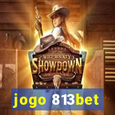 jogo 813bet